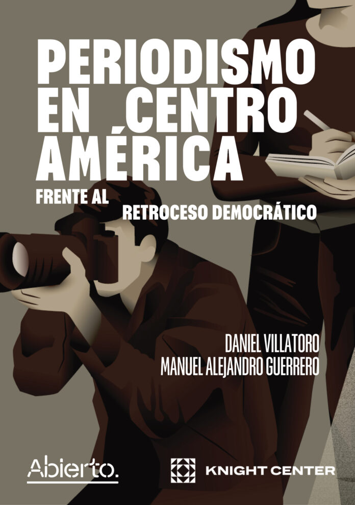 Un mapa para entender el periodismo en Centroamérica ante el retroceso democrático